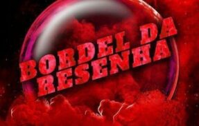 🔥🔥 BORDEL DA RESENHA