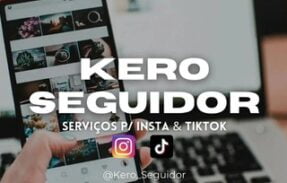 KERO SEGUIDORES P/ INSTA & TIKTOK
