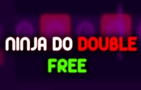 Ninja do Double [GRÁTIS ]