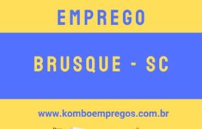 Brusque-SC – Vagas Emprego