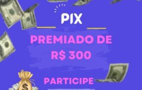 Pix premiado R$ 300
