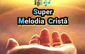 Super Melodia Cristã 🌎🎼