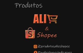 Produtos Ali e Shopee
