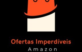 Ofertas Imperdíveis Amazon + mercado livre