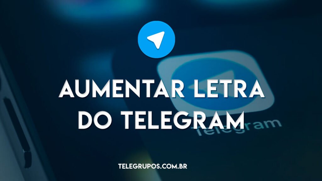 Como aumentar o tamanho da letra do Telegram